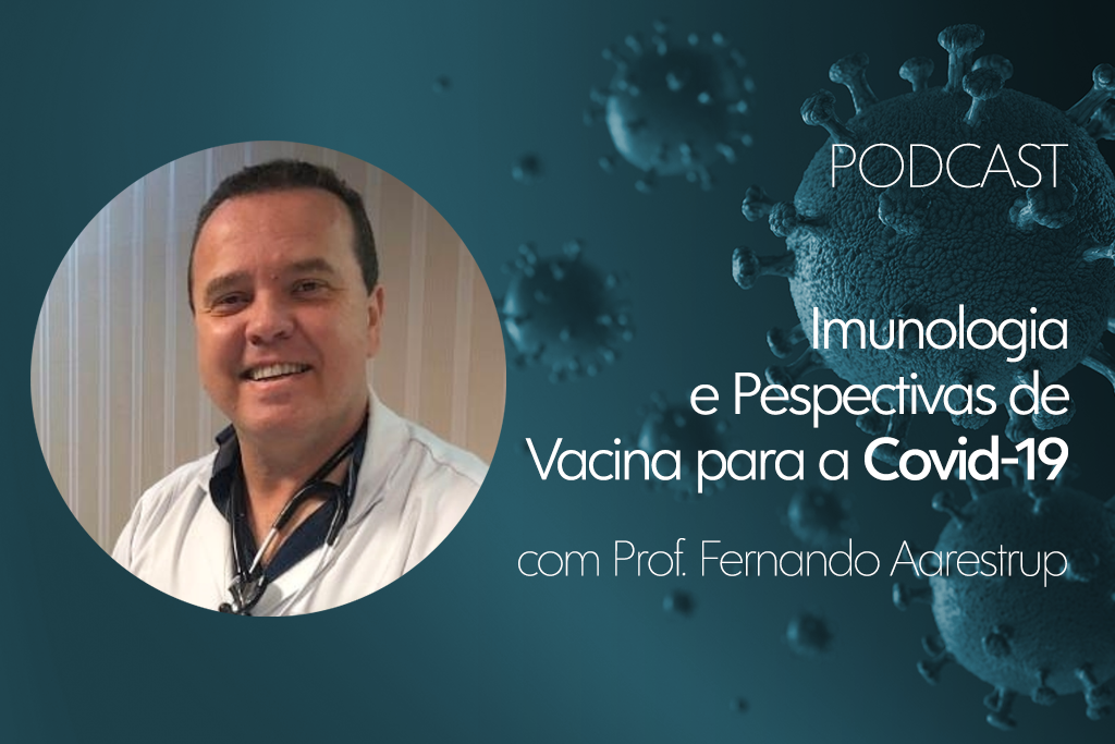 podcast imunologia e pespectiva de vacina para a covid 19